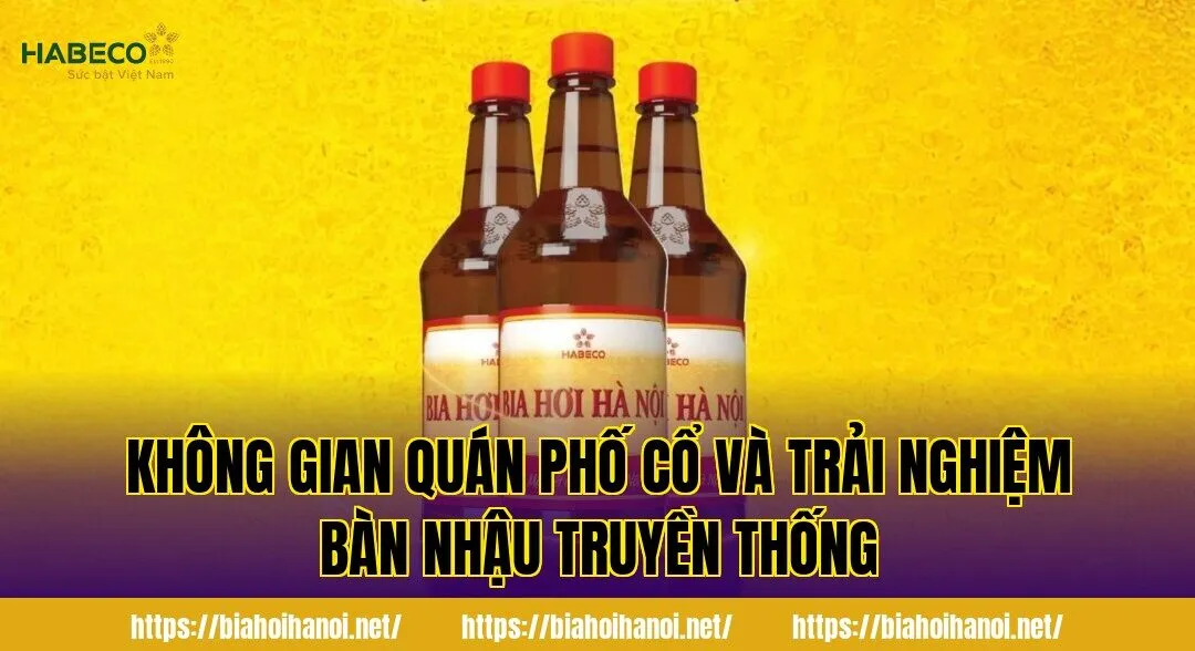 Không gian quán phố cổ và trải nghiệm bàn nhậu truyền thống