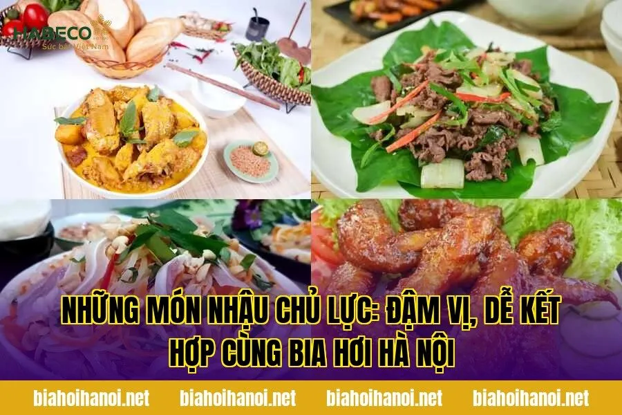 Những món nhậu chủ lực: đậm vị, dễ kết hợp cùng bia hơi Hà Nội