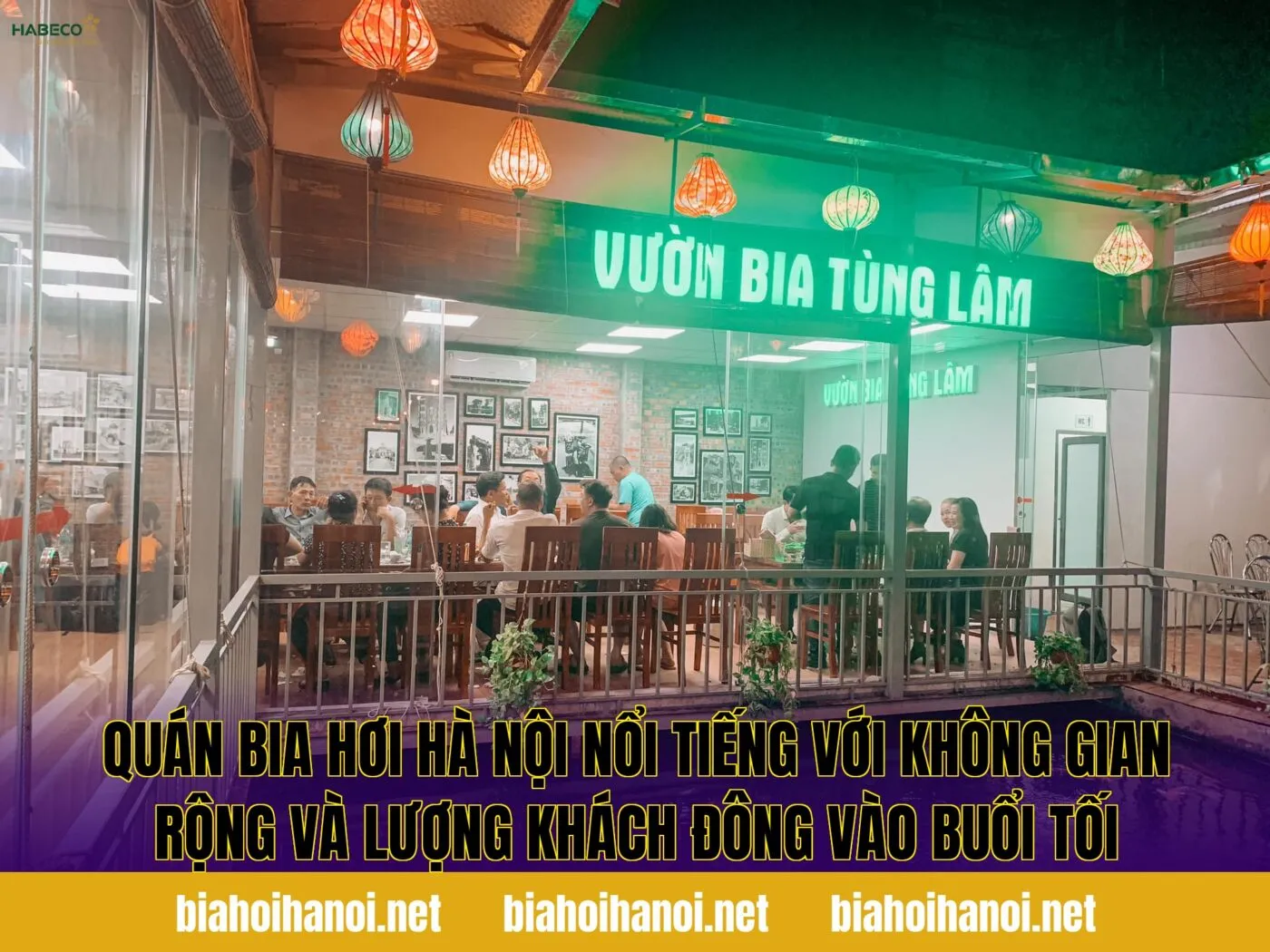 Quán bia hơi Hà Nội nổi tiếng với không gian rộng và lượng khách đông vào buổi tối