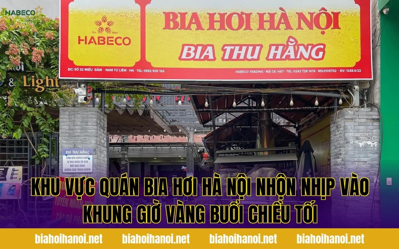 Khu vực quán bia hơi Hà Nội nhộn nhịp vào khung giờ vàng buổi chiều tối