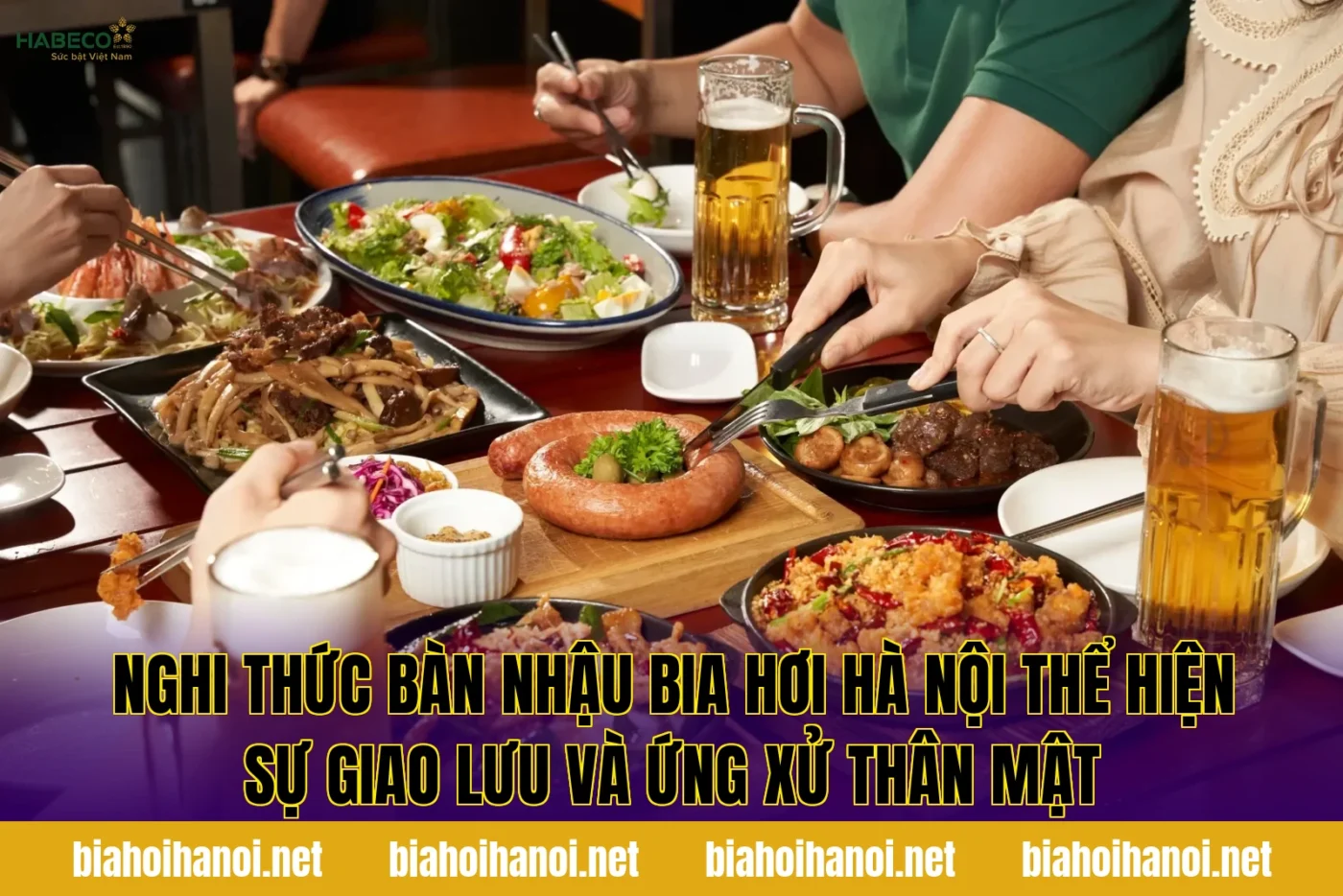 Nghi thức bàn nhậu bia hơi Hà Nội thể hiện sự giao lưu và ứng xử thân mật